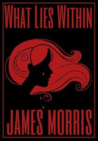 Book Review: What Lies Within by James Morris