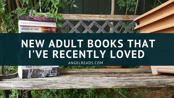 New Adult Books I've Recently Loved