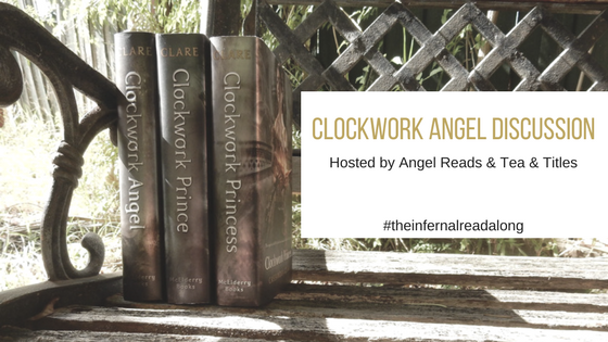 #TheInfernalReadAlong: Clockwork Angel with Tea and Titles