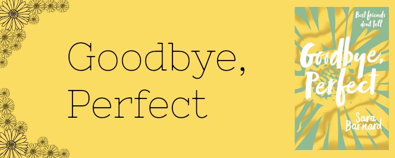Book Review: Goodbye, Perfect by Sara Barnard