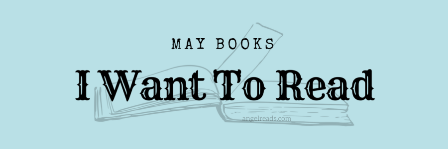 May Books I Want To Read
