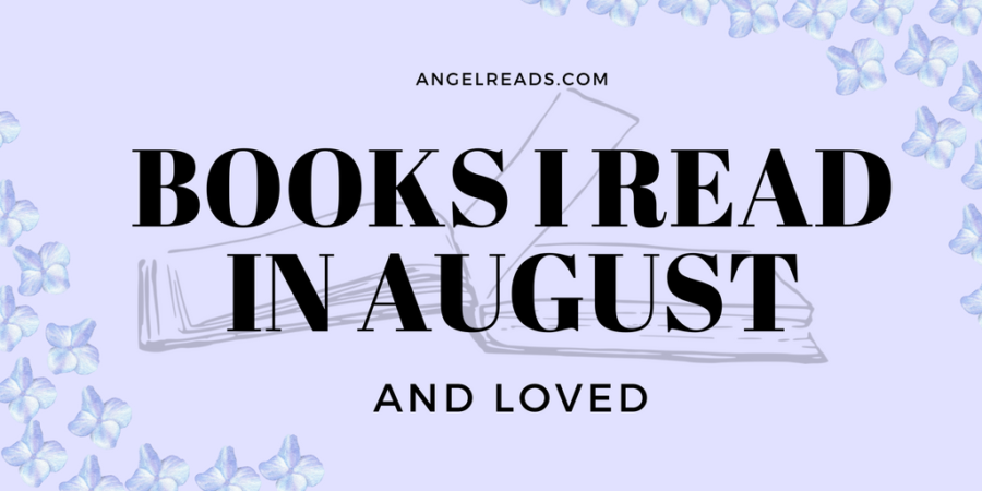 Books I Loved Reading In August | Discussion