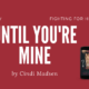 Book Review: Until You’re Mine by Cindi Madsen