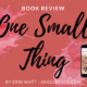 Book Review: One Small Thing by Erin Watt