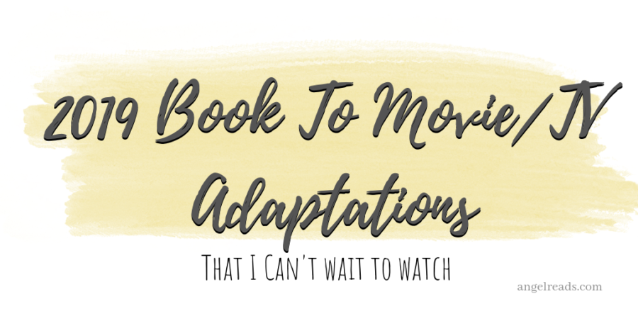Book To Movie/TV Adapations That I Want To Watch in 2019