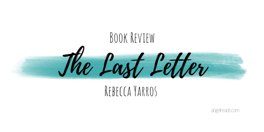 Book Review: The Last Letter by Rebecca Yarros + Giveaway