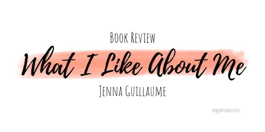 Book Review: What I Like About Me by Jenna Guillaume #LoveOzYA