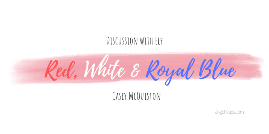 Discussion | Red, White & Royal Blue with Ely