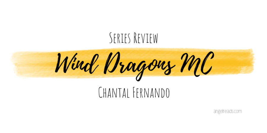 Series Review: Wind Dragons MC by Chantal Fernando | Part 2