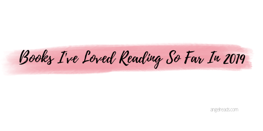 Books I’ve Loved Reading So Far in 2019