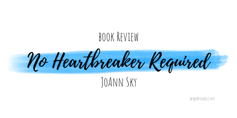 Book Review: No Heartbreaker Required by JoAnn Sky