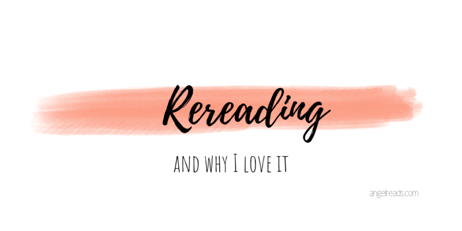 Rereading and Why I Love It | Discussion