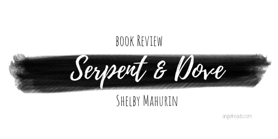 Book Review: Serpent & Dove by Shelby Mahurin