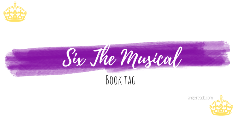 Six: The Musical | Book Tag