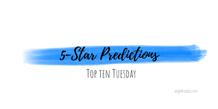 Books On My TBR I Predict Will Be 5-Star Reads