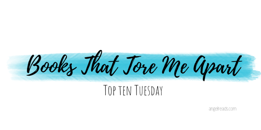 The Last Ten Books That Tore Me Apart