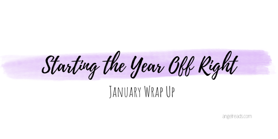 Starting the Year Off Right| January Wrap Up