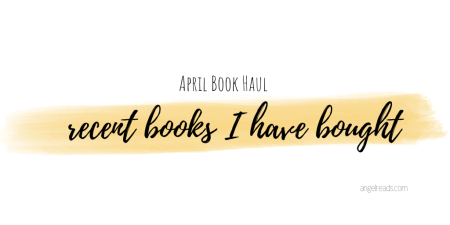 April Book Haul | Recent Books I Have Bought