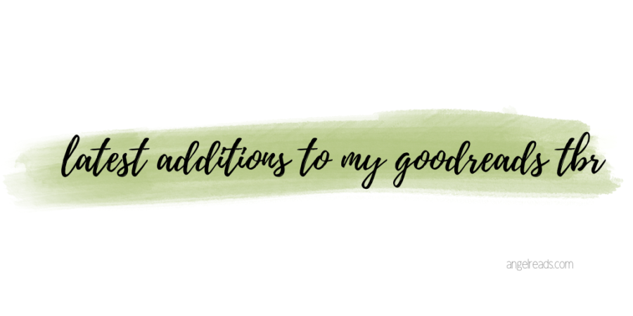 Latest Additions Added To My Goodreads TBR #2