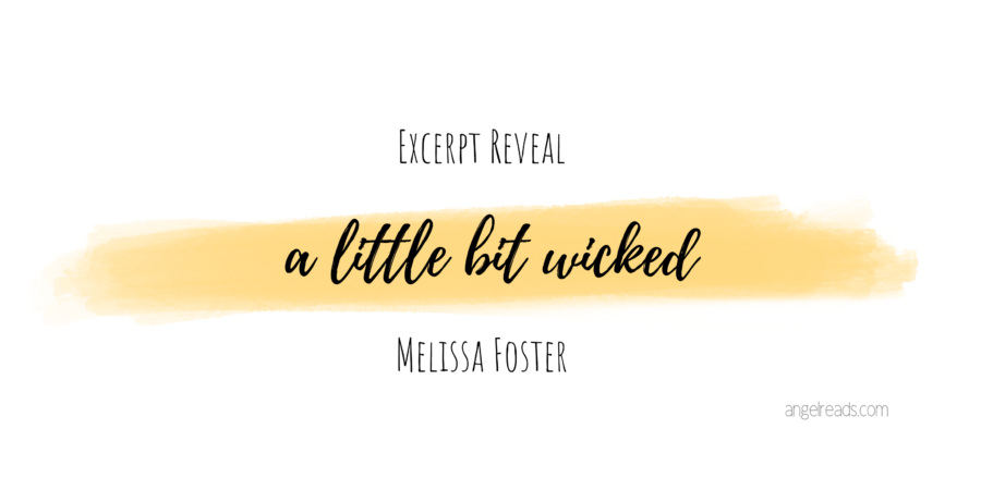 Excerpt Reveal | A Little Bit Wicked by Melissa Foster