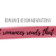 Romance Recs: Recent Romances Reads That I Love