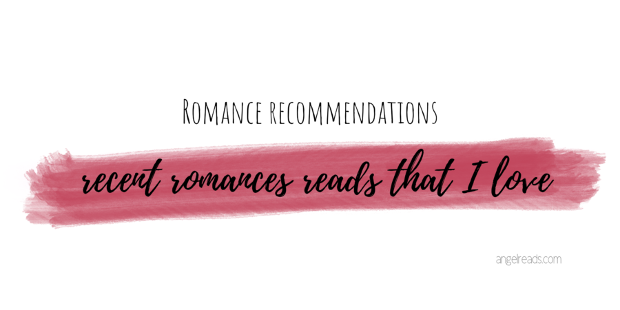 Romance Recs: Recent Romances Reads That I Love