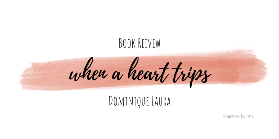 Book Review: When A Heart Trips by Dominique Laura