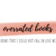 Books I Couldn’t Fall In Love With | Overrated Books