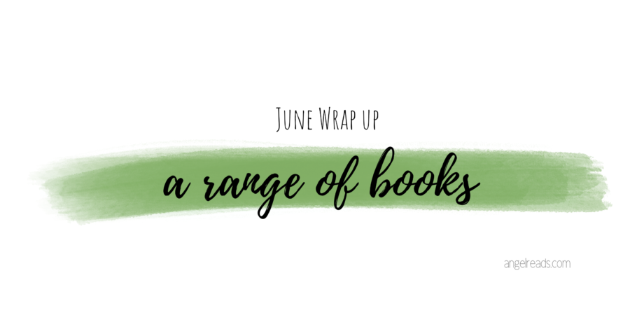 A Mix Bag of Reads | June Wrap Up
