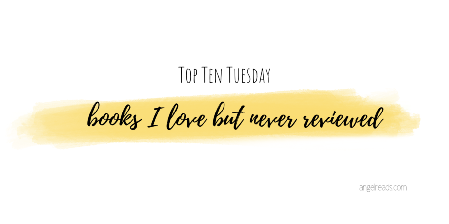Books I Love But Have Never Reviewed | TTT