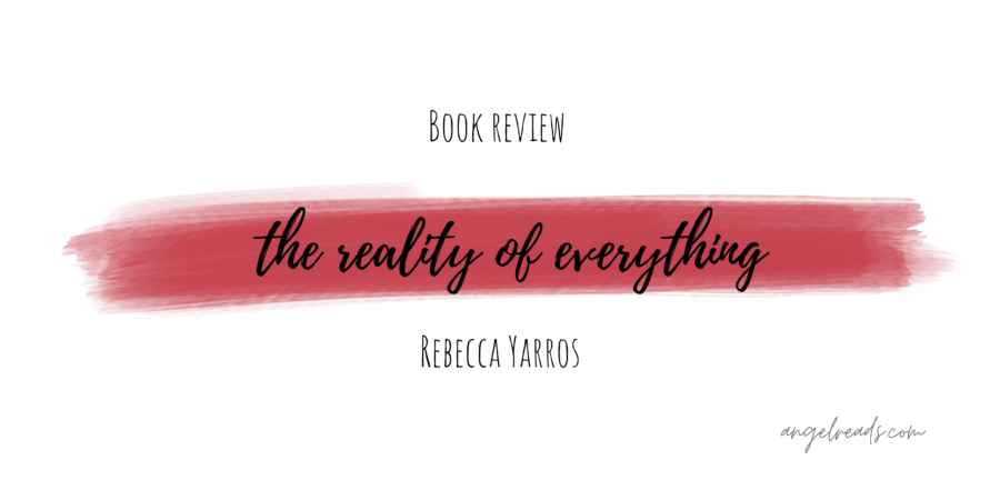 Book Review: The Reality of Everything by Rebecca Yarros