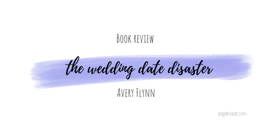 Book Review: The Wedding Date Disaster by Avery Flynn