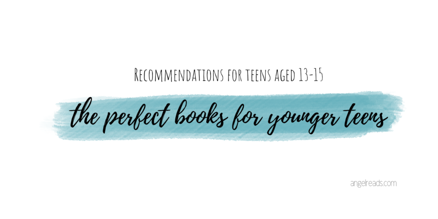 Book Recommendations For Younger Teens