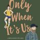 Book Review: Only When It’s Us by Chloe Liese