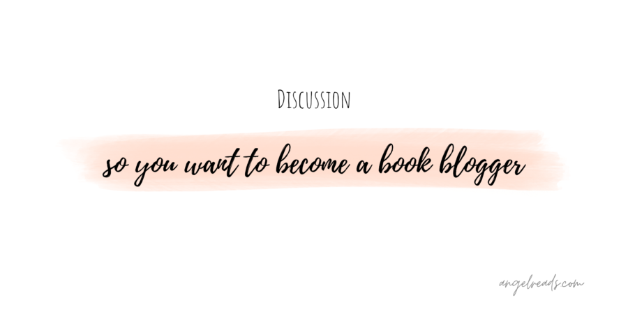 So You Want To Become A Book Blogger | Discussion