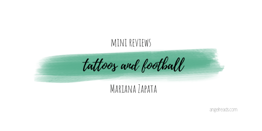 Tattoos and Football| Mariana Zapata Mini Reviews