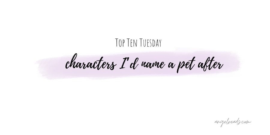 Characters I’d Name a Pet After | TTT