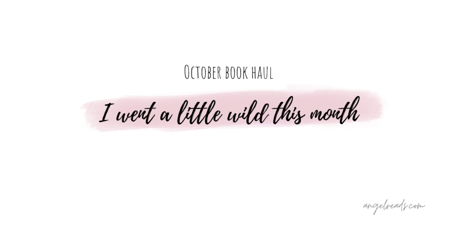 I Went A Little Wild This Month | October Book Haul