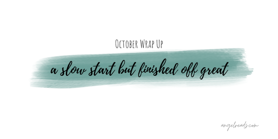 A Slow Start But Finished Off Great | October Wrap Up
