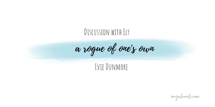 Discussion: A Rogue of One’s Own by Evie Dunmore with Ely