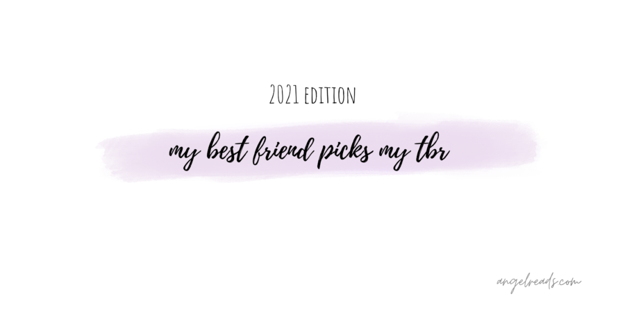 Best Friend Picks My TBR 2021