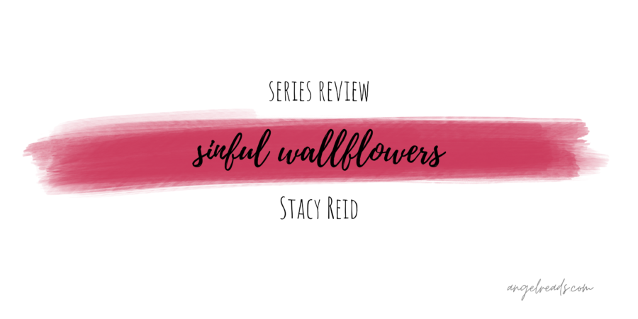 Series Review: Sinful Wallflowers by Stacy Reid