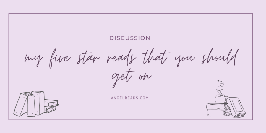 My 5 Star Reads That You Should Get On
