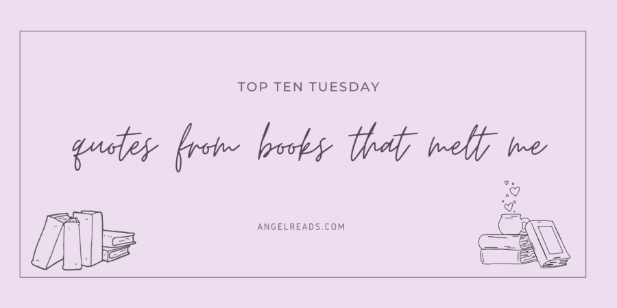 Quotes From Books That Melt Me | TTT