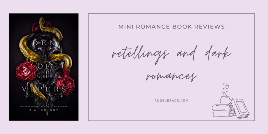 Retellings and Dark Romances | Mini Romance Reviews