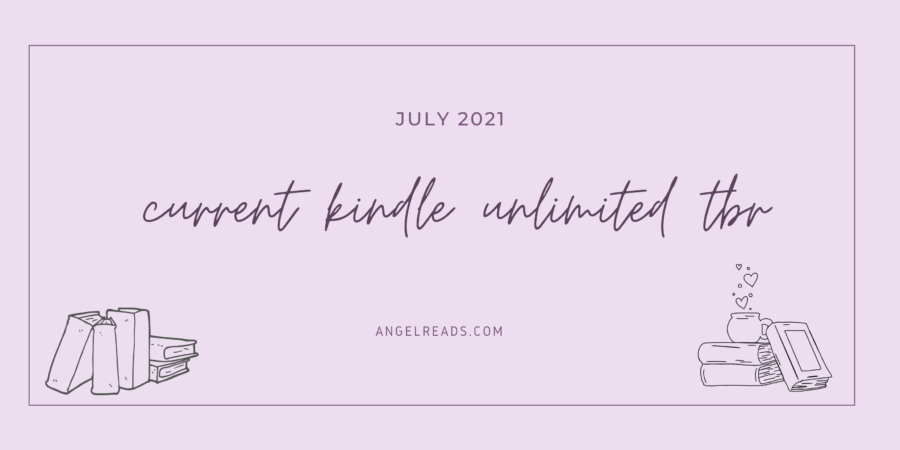 My Latest KU TBR | July 2021