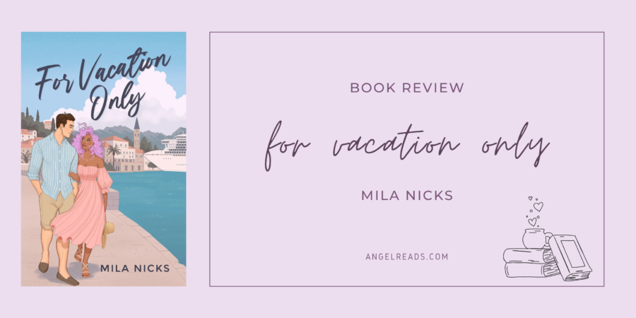 Book Review: For Vacation Only by Mila Nicks