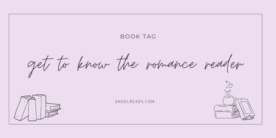 Get To Know the Romance Reader | Book Tag
