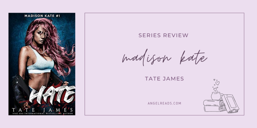 Madison Kate by Tate James | Series Review