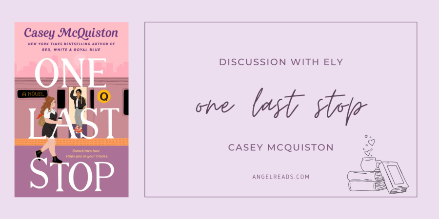 One Last Stop by Casey McQuiston | Discussion with Ely